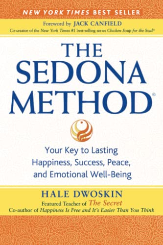 Stock image for The Sedona Method: Your Key to Lasting Happiness, Success, Peace, and Emotional Well-Being for sale by GreatBookPrices