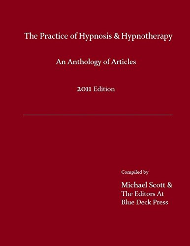Beispielbild fr The Practice of Hypnosis & Hypnotherapy, 2011 Edition: An Anthology of Articles zum Verkauf von THE SAINT BOOKSTORE