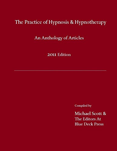 9780983416470: The Practice of Hypnosis & Hypnotherapy, 2011 Edition: An Anthology of Articles