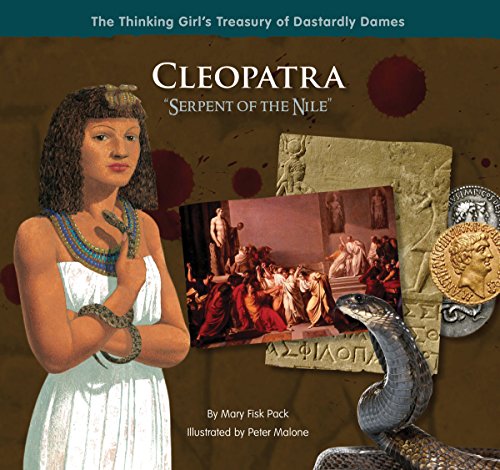 Stock image for Cleopatra "Serpent of the Nile" (The Thinking Girl's Treasury of Dastardly Dames) for sale by SecondSale