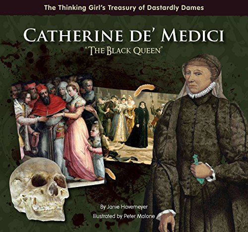Stock image for Catherine de' Medici "The Black Queen" (The Thinking Girl's Treasury of Dastardly Dames) for sale by SecondSale