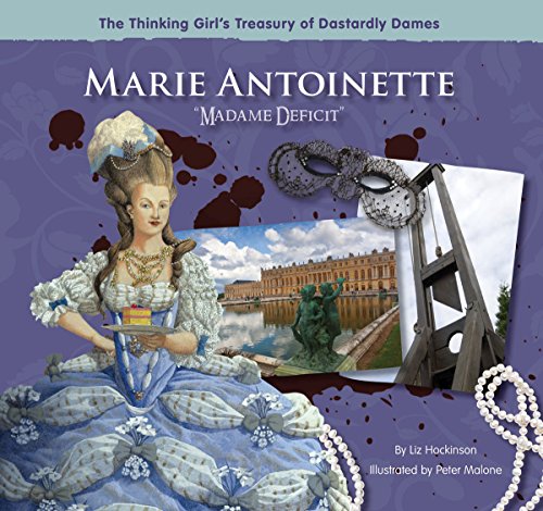 Marie Antoinette "Madame Deficit" (The Thinking Girl's Treasury of Dastardly Dames)