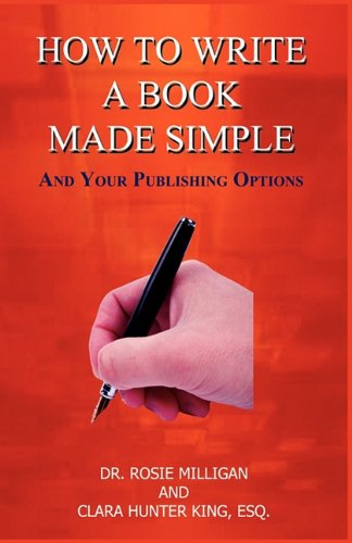 9780983429913: How To Write A Book Made Simple And Your Publishing Options