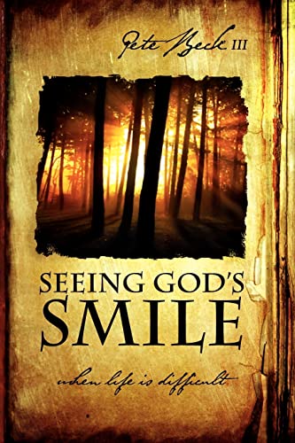 Seeing God's Smile (Paperback) - III Pete Beck