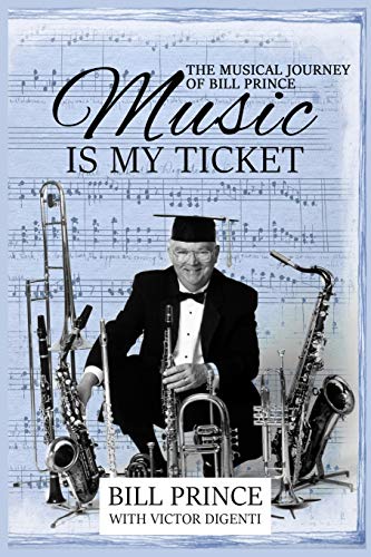 Stock image for Music is My Ticket: The Musical Journey of Bill Prince for sale by ThriftBooks-Atlanta