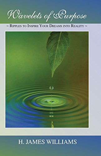 Stock image for Wavelets of Purpose: Ripples to Inspire Your Dreams into Reality for sale by ThriftBooks-Atlanta
