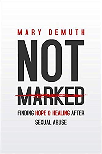 Beispielbild fr Not Marked: Finding Hope and Healing after Sexual Abuse zum Verkauf von Better World Books