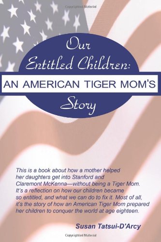 9780983440246: Our Entitled Children: An American Tiger Mom's Story: Volume 1