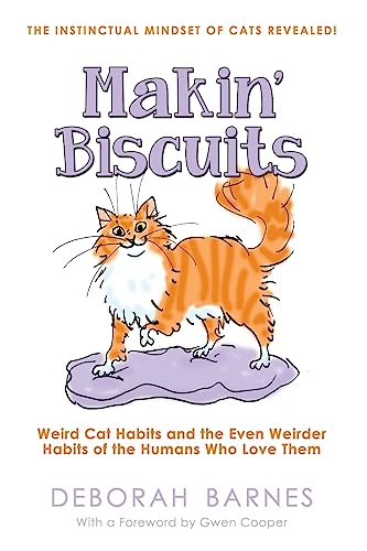 Beispielbild fr Makin' Biscuits : Weird Cat Habits and the Even Weirder Habits of the Humans Who Love Them zum Verkauf von Better World Books