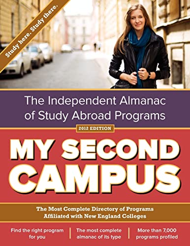 Stock image for My Second Campus: The Independent Almanac of Study Abroad Programs (the Most Complete Directory of Programs Affiliated with New England for sale by Lucky's Textbooks