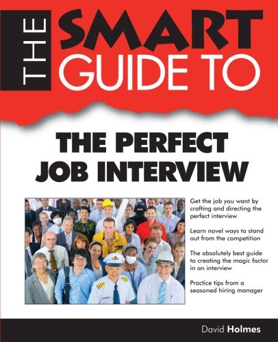 Stock image for The Smart Guide To The Perfect Job Interview (Smart Guides) for sale by OwlsBooks