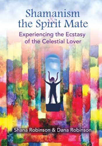 Shamanism & the Spirit Mate (9780983443872) by Shana Robinson; Dana Robinson