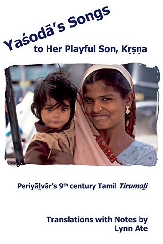 Stock image for Yasoda?s Songs to Her Playful Son, Krsna: Periyalvar?s 9th Century Tamil Tirumoli for sale by Lucky's Textbooks