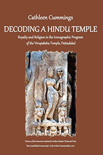 Stock image for Decoding a Hindu Temple: Royalty and Religion in the Iconographic Program of the Virupaksha Temple, Pattadakal for sale by Lucky's Textbooks