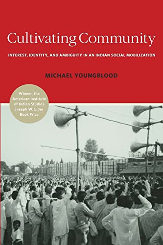 Stock image for Cultivating Community: Interest, Identity, and Ambiguity in an Indian Social Mobilization for sale by HPB-Red