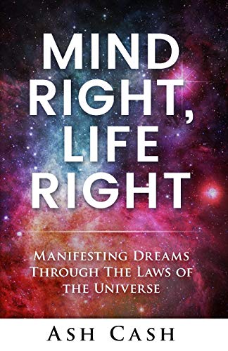 Stock image for Mind Right, Life Right: Manifesting Dreams Through the Laws of the Universe for sale by SecondSale