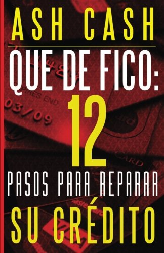 Stock image for Qu De FICO!: 12 Pasos para reparar tu crdito for sale by Revaluation Books