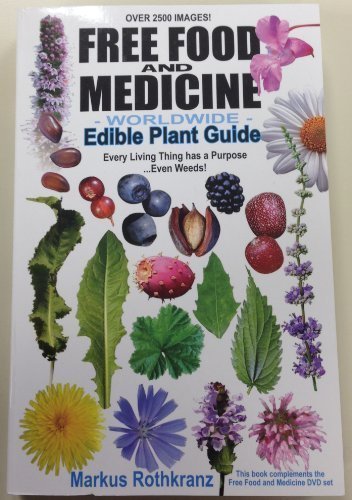 Free Food and Medicine Worldwide Edible Plant Guide Paperback Book - Markus Rothkranz