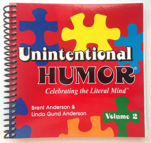 Stock image for Unintentional Humor; Celebrating the Literal Mind Volume 2 for sale by Jenson Books Inc