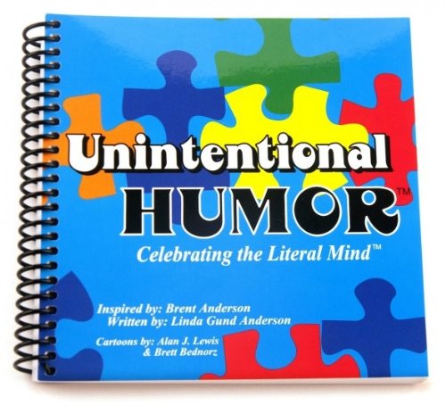 Stock image for Unintentional Humor; Celebrating the Literal Mind for sale by Blue Vase Books