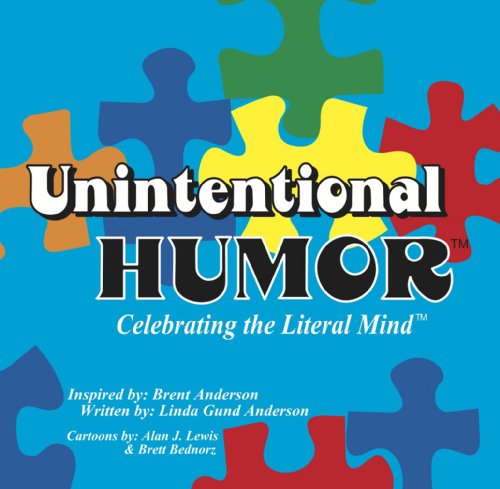 Stock image for Unintentional Humor; Celebrating the Literal Mind for sale by Goodwill