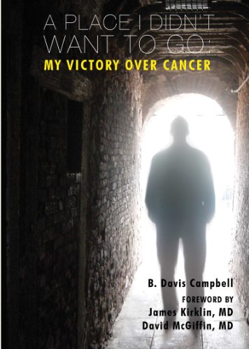 Stock image for A Place I Didn't Want to Go: My Victory Over Cancer for sale by ThriftBooks-Dallas