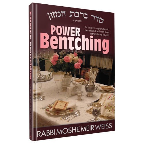 Stock image for Power Bentching: An In-Depth Explanation of the Tefillah (Prayer) That Holds the Most Extraordinary Powers for sale by Book Alley