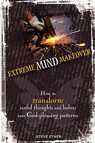 Beispielbild fr Extreme Mind Makeover: How to Transform Sinful Thoughts and Patterns into God-Pleasing Habits zum Verkauf von SecondSale