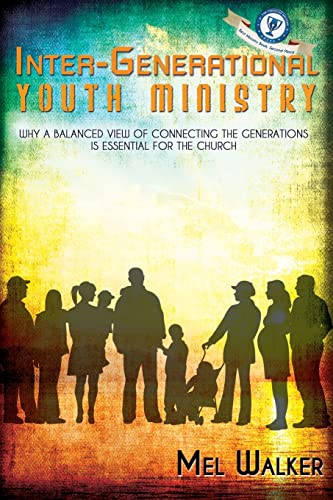 Beispielbild fr Inter-Generational Youth Ministry: Why a Balanced View of Connecting the Generations is Essential for the Church zum Verkauf von ThriftBooks-Dallas