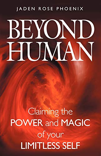 Beispielbild fr Beyond Human: Claiming the Power and Magic of Your Limitless Self zum Verkauf von BooksRun