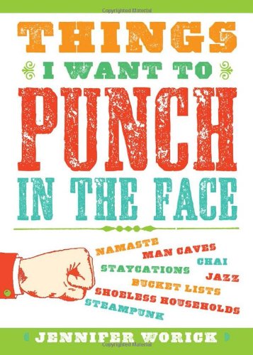 Imagen de archivo de Things I Want to Punch in the Face a la venta por SecondSale