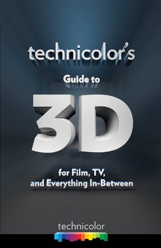 Stock image for Technicolor's Guide 3d for Film, Tv and Everything In-between for sale by Books From California