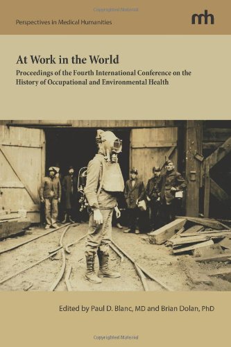 Imagen de archivo de At Work in the World: Proceedings of the Fourth International Conference on the History of Occupational and Environmental Health a la venta por Revaluation Books