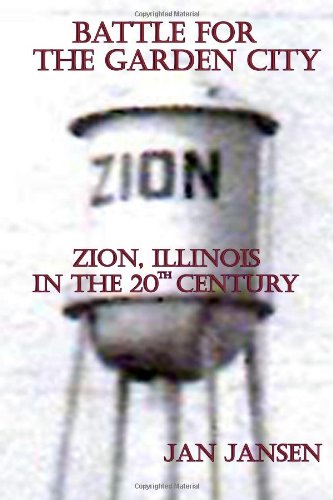 Stock image for Battle For The Garden City Zion Illinois In The 20th Century for sale by HPB-Emerald