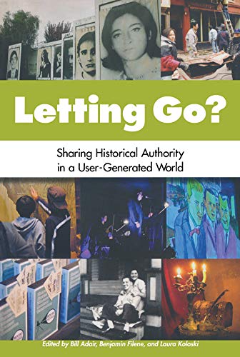 Imagen de archivo de Letting Go?: Sharing Historical Authority in a User-Generated World a la venta por HPB Inc.