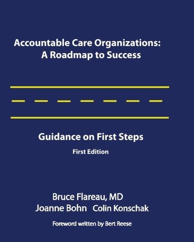 Imagen de archivo de Accountable Care Organizations: A Roadmap for Success: Guidance on First Steps a la venta por HPB-Red