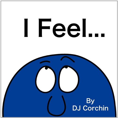 Imagen de archivo de I Feel. (The I Feel. Children's Books Series) a la venta por SecondSale