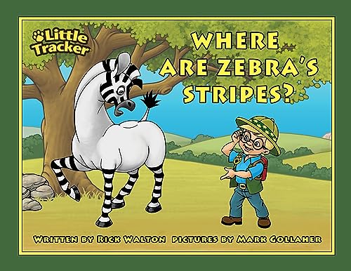9780983488743: Where are Zebra's Stripes?: Little Tracker Safari Series: 1