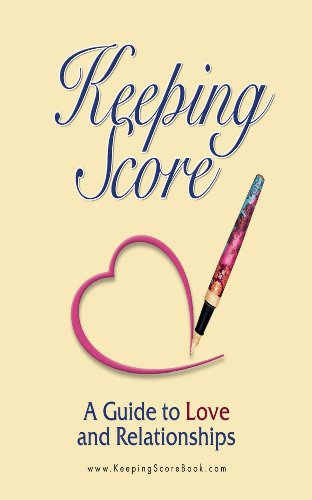 Imagen de archivo de Keeping Score ~ A Guide to Love and Relationships a la venta por Green Street Books