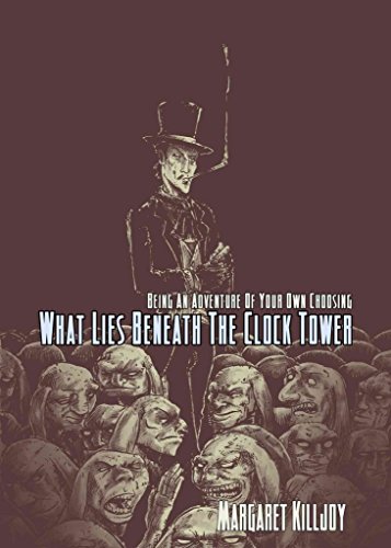 Stock image for What Lies Beneath the Clock Tower: Being An Adventure Of Your Own Choosing for sale by HPB Inc.