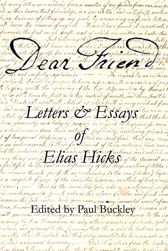 Beispielbild fr Dear Friend: Letters & Essays of Elias Hicks zum Verkauf von Vintage Quaker Books