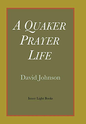 Beispielbild fr A Quaker Prayer Life zum Verkauf von Vintage Quaker Books