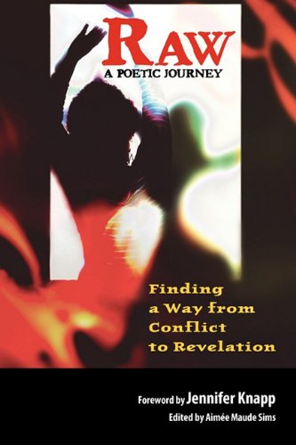Stock image for RAW: A Poetic Journey - Finding a Way from Conflict to Revelation for sale by BookResQ.