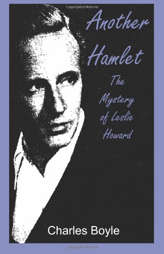 9780983502708: Another Hamlet: The Mystery of Leslie Howard