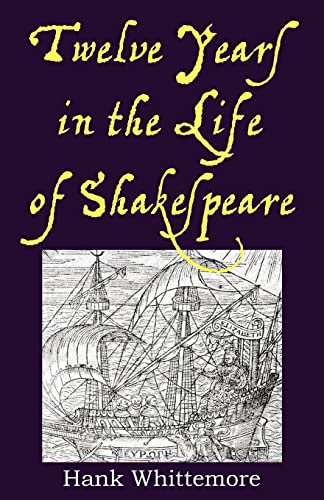 Twelve Years in the Life of Shakespeare (9780983502715) by Whittemore, Hank