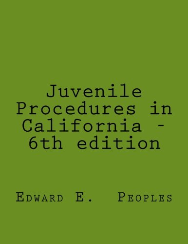 Stock image for Juvenile Procedures in California - 6th edition for sale by SecondSale