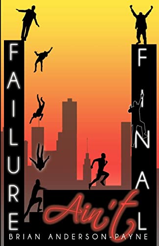 Stock image for Failure Ain't Final: Its not the end; Its where you begin again! for sale by ThriftBooks-Dallas