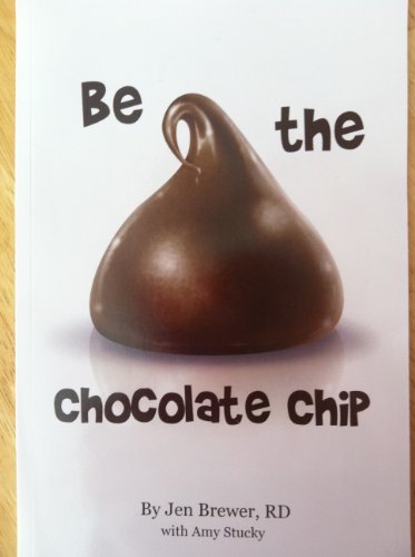 9780983514008: Be the Chocolate Chip