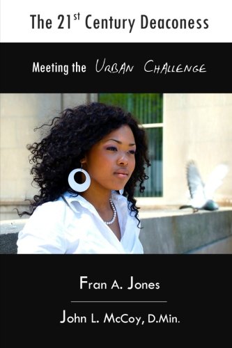 Stock image for The 21st Century Deaconess: Meeting the Urban Challenge for sale by BooksRun