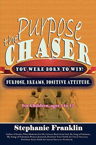 Beispielbild fr The Purpose Chaser: For Children, Ages 5 to 12 zum Verkauf von Lakeside Books